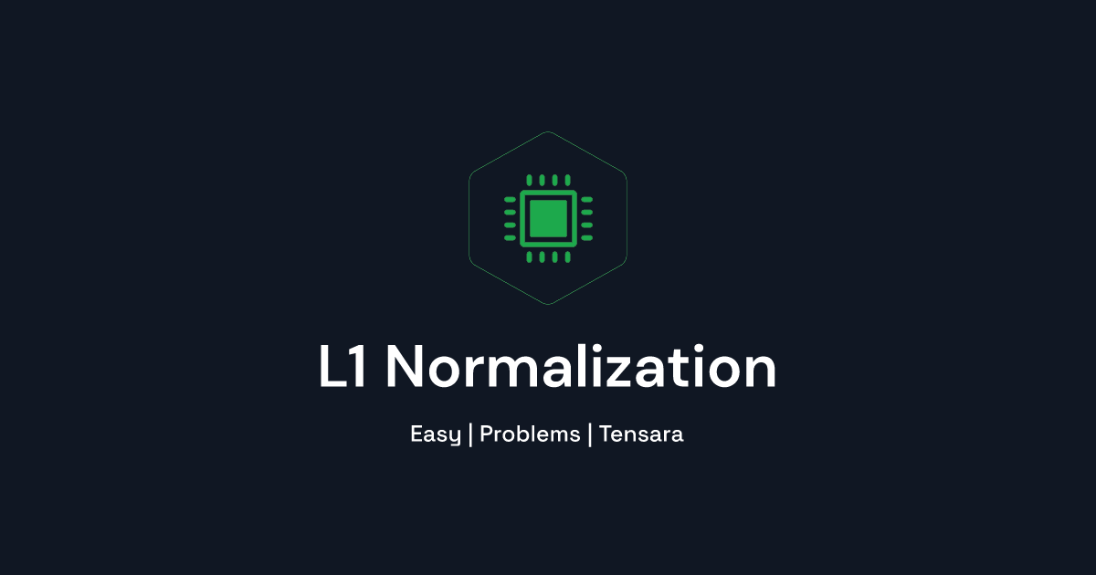 L1 Normalization | Tensara